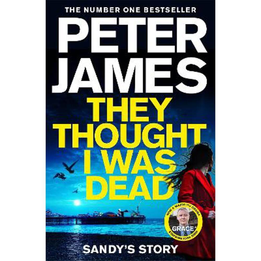 They Thought I Was Dead: Sandy's Story: From the Multi-Million Copy Bestselling Author of The Roy Grace Series (Hardback) - Peter James